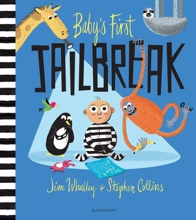 Baby's First Jailbreak - Whalley, Jim (De Montfort University, UK) - Bøker - Bloomsbury Publishing PLC - 9781408891810 - 11. juli 2019