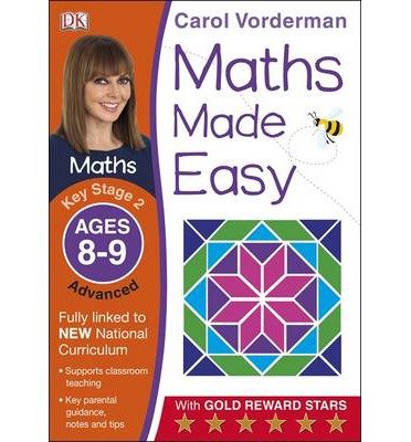 Maths Made Easy: Advanced, Ages 8-9 (Key Stage 2): Supports the National Curriculum, Maths Exercise Book - Made Easy Workbooks - Carol Vorderman - Books - Dorling Kindersley Ltd - 9781409344810 - July 1, 2014
