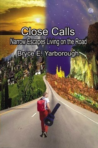 Bruce Young · Close Calls: Narrow Escapes Living on the Road (Paperback Book) (2003)