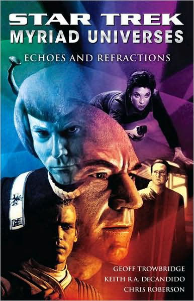 Cover for Keith R. A. DeCandido · Star Trek: Myriad Universes #2: Echoes and Refractions - Star Trek (Paperback Bog) (2008)