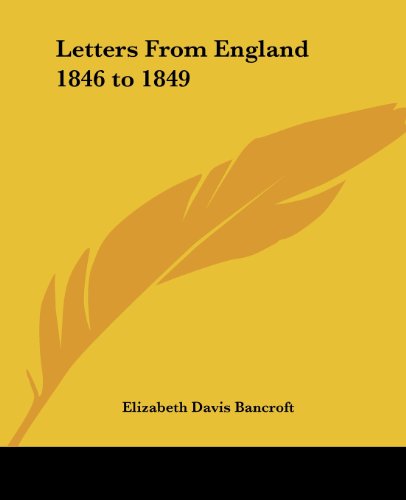 Cover for Elizabeth Davis Bancroft · Letters from England 1846 to 1849 (Paperback Book) (2004)