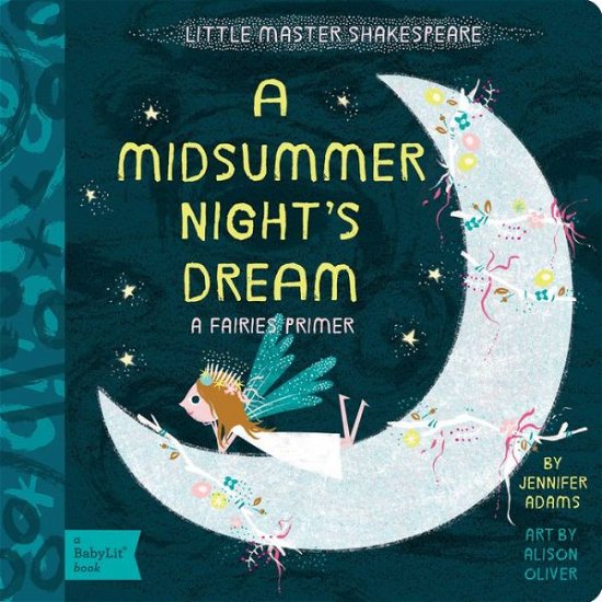 Cover for Jennifer Adams · A Midsummer Night's Dream: A BabyLit® Fairies Primer - BabyLit (Board book) (2016)