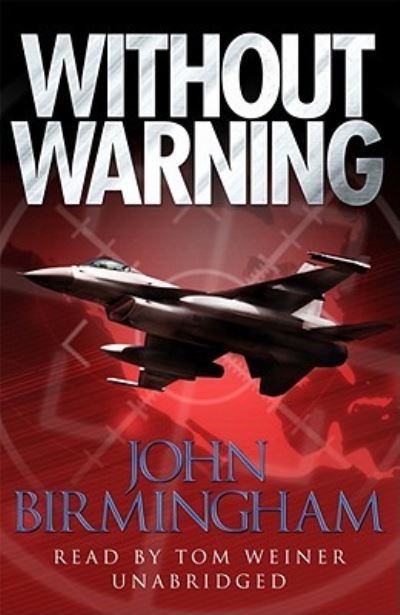 Without Warning - John Birmingham - Music - Blackstone Audiobooks - 9781433260810 - February 3, 2009