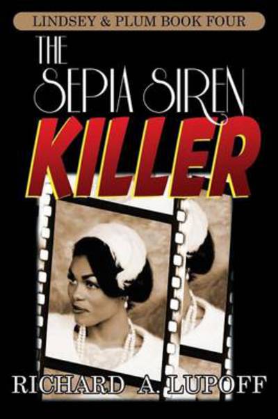 Cover for Richard A. Lupoff · The Sepia Siren Killer: the Lindsey &amp; Plum Detective Series, Book Four (Paperback Book) (2024)