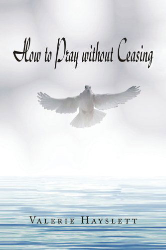 Cover for Valerie Hayslett · How to Pray Without Ceasing (Paperback Book) (2009)
