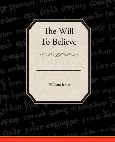 The Will to Believe - William James - Books - Book Jungle - 9781438520810 - June 8, 2009