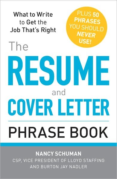 Cover for Nancy Schuman · The Resume and Cover Letter Phrase Book: What to Write to Get the Job That's Right (Paperback Book) (2010)