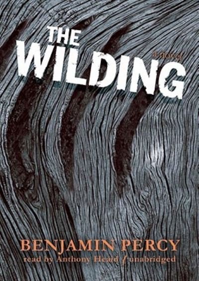 Cover for Benjamin Percy · The Wilding (N/A) (2010)