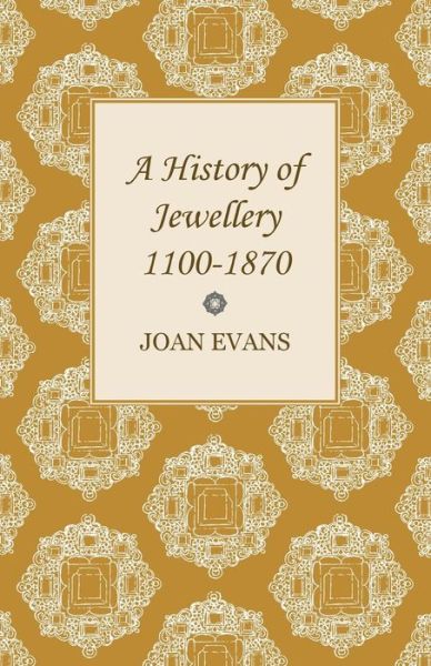 Cover for Joan Evans · A History of Jewellery 1100-1870 (Paperback Book) (2011)