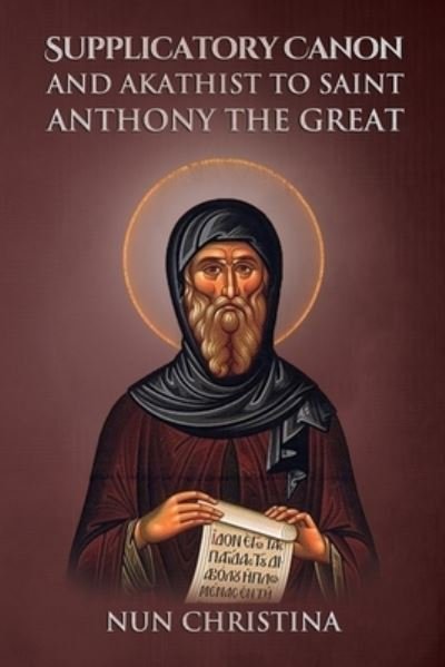 Cover for Nun Christina · Supplicatory Canon and Akathist to Saint Anthony the Great (Bog) (2023)