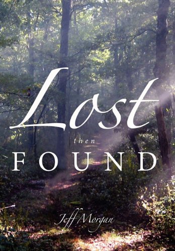 Cover for Jeff Morgan · Lost then Found (Innbunden bok) (2010)