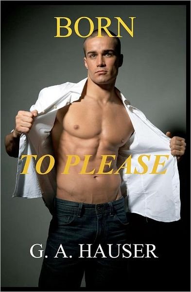 Cover for G a Hauser · Born to Please (Paperback Bog) (2010)