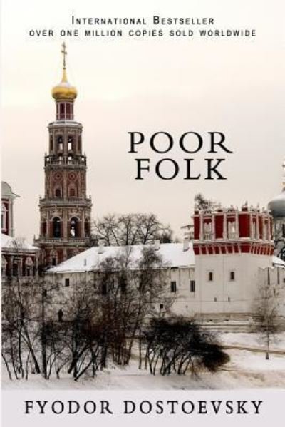 Poor Folk - Fyodor Dostoyevsky - Books - Createspace Independent Publishing Platf - 9781453888810 - October 17, 2010