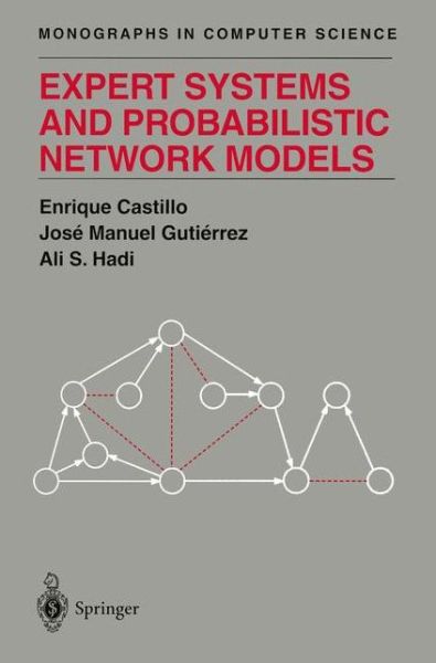 Cover for Enrique Castillo · Expert Systems and Probabilistic Network Models - Monographs in Computer Science (Paperback Book) [Softcover reprint of the original 1st ed. 1997 edition] (2011)