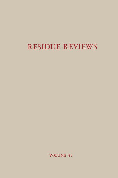 Cover for Francis A. Gunther · Residue Reviews / Ruckstands-Berichte: Residues of Pesticides and Other Contaminants in the Total Environment/ Ruckstande von Pestiziden und anderen verunreinigenden Material in der gesamten Umwelt - Reviews of Environmental Contamination and Toxicology (Paperback Book) [Softcover reprint of the original 1st ed. 1972 edition] (2012)