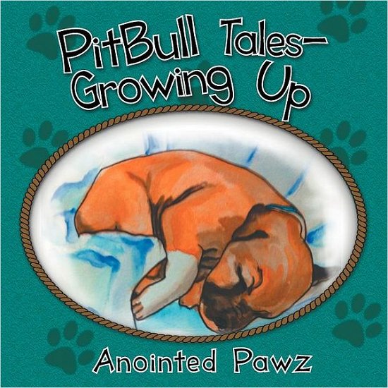 Cover for Anointed Pawz · Pitbull Tales- Growing Up (Paperback Book) (2011)