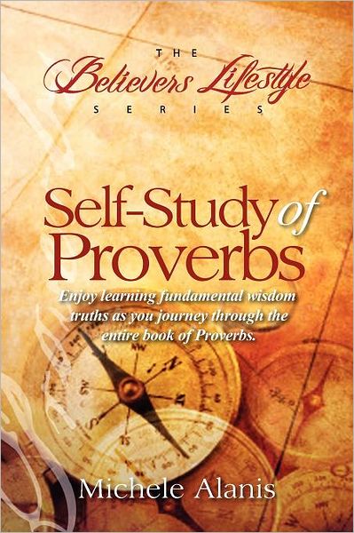Cover for Michele Alanis · Self-study of Proverbs: the Believer's Lifestyle Series (Paperback Bog) (2011)