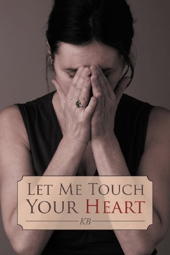 Let Me Touch Your Heart - Kb Kb - Boeken - iUniverse - 9781469760810 - 13 februari 2012