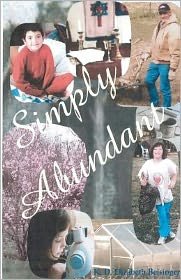 Simply Abundant - K D Elizabeth Beisinger - Bøker - Createspace - 9781470197810 - 5. mars 2012