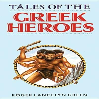 Cover for Roger Lancelyn Green · Tales of the Greek Heroes (CD) (2013)