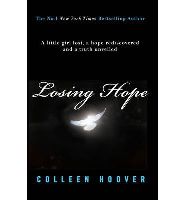 Losing Hope - Colleen Hoover - Kirjat - Simon & Schuster Ltd - 9781471132810 - tiistai 8. lokakuuta 2013