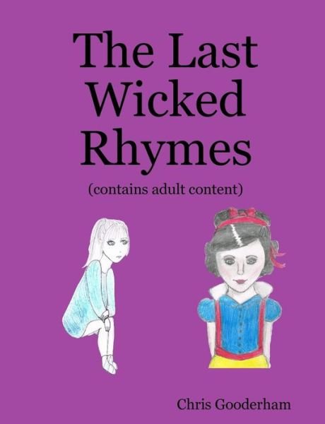 Chris Gooderham · Last Wicked Rhymes (Book) (2012)