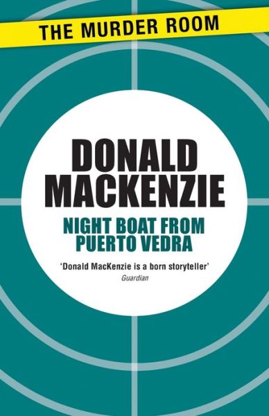 Cover for Donald MacKenzie · Night Boat from Puerto Vedra - Murder Room (Paperback Book) (2013)