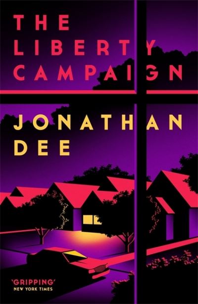 The Liberty Campaign - Jonathan Dee - Książki - Little, Brown Book Group - 9781472106810 - 6 czerwca 2013