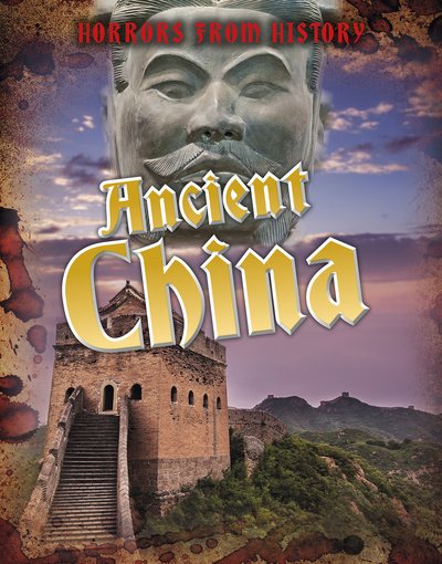 Cover for Louise Spilsbury · Ancient China - Horrors from History (Paperback Bog) (2020)