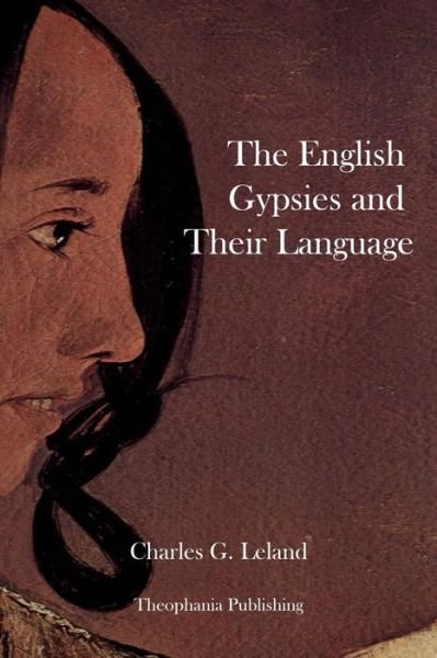 Cover for Charles G Leland · The English Gypsies and Their Language (Pocketbok) (2012)