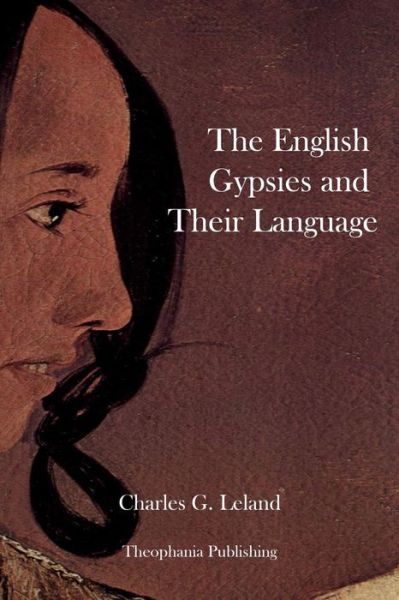 Cover for Charles G Leland · The English Gypsies and Their Language (Taschenbuch) (2012)