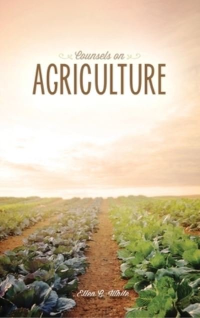 Cover for Ellen G White · Counsels on Agriculture (Hardcover Book) (2016)