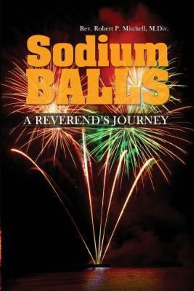 Cover for M DIV Robert P Mitchell · Sodium Balls (Paperback Book) (2016)