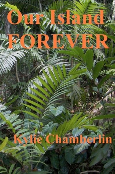 Cover for Kylie Chamberlin · Our Island Forever (Pocketbok) (2013)