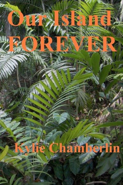 Cover for Kylie Chamberlin · Our Island Forever (Paperback Book) (2013)