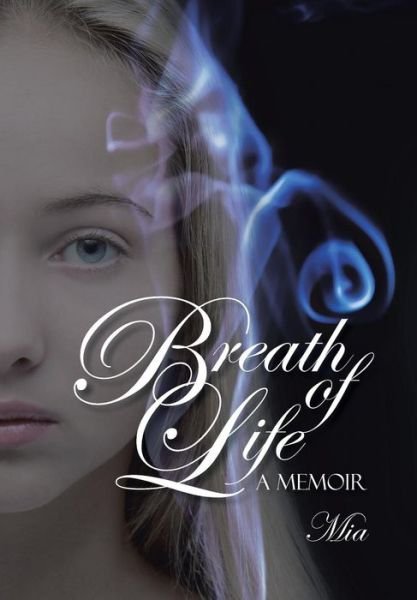 Cover for Mia · Breath of Life: a Memoir (Inbunden Bok) (2015)