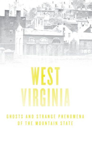 Cover for Patty A. Wilson · Haunted West Virginia: Ghosts and Strange Phenomena of the Mountain State - Haunted Series (Paperback Book) [Second edition] (2019)