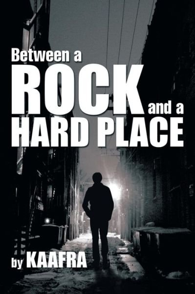 Cover for Kaafra · Between a Rock and a Hard Place (Pocketbok) (2014)