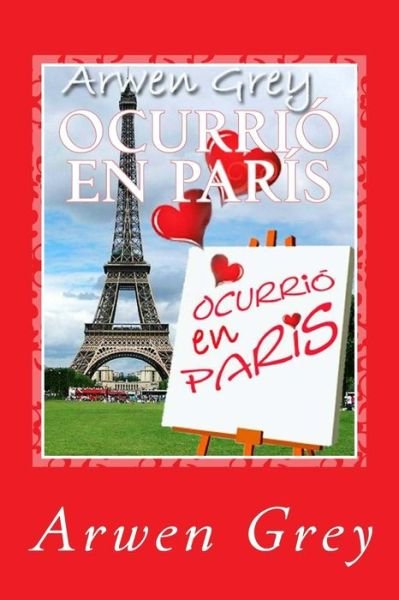 Cover for Arwen Grey · Ocurrio en Paris: (Saga Madison 1) (Pocketbok) (2013)