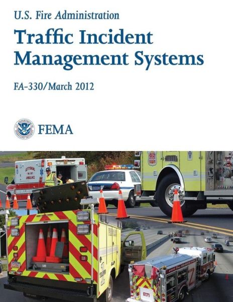 Cover for U S Department of Homeland Security · Traffic Incident Management Systems (Paperback Book) (2013)