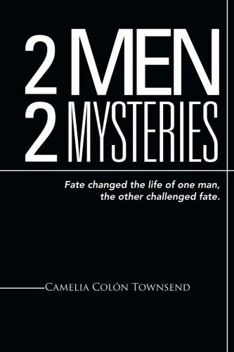 Cover for Camelia Colón Townsend · 2 men 2 Mysteries: Fate Changed the Life of One Man, the Other Challenged Fate. (Paperback Book) (2014)