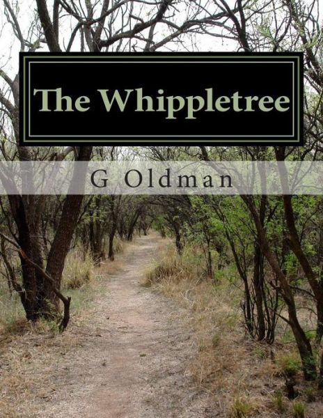 Cover for Oldman, Mr Gary/g · The Whippletree (Paperback Book) (2013)