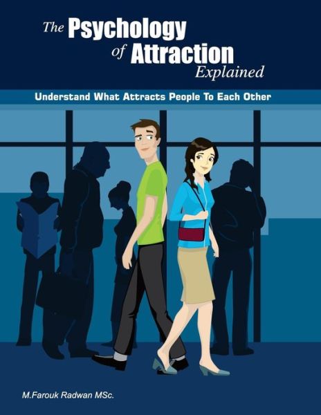 Cover for M Farouk Radwan · The Psychology of Attraction Explained: Understand What Attracts People to Each Other (Paperback Book) (2014)