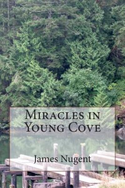 Cover for James Nugent · Miracles in Young Cove (Paperback Book) (2014)