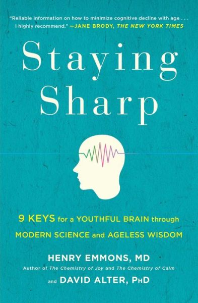 Cover for Emmons, MD, Henry · Staying Sharp: 9 Keys for a Youthful Brain through Modern Science and Ageless Wisdom (Taschenbuch) (2016)
