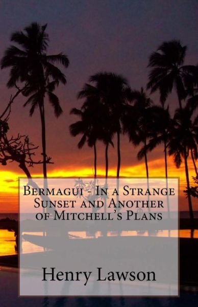 Cover for Henry Lawson · Bermagui - in a Strange Sunset and Another of Mitchell's Plans (Paperback Book) (2014)