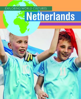 Netherlands - Joanne Mattern - Boeken - Cavendish Square Publishing - 9781502656810 - 30 juli 2020