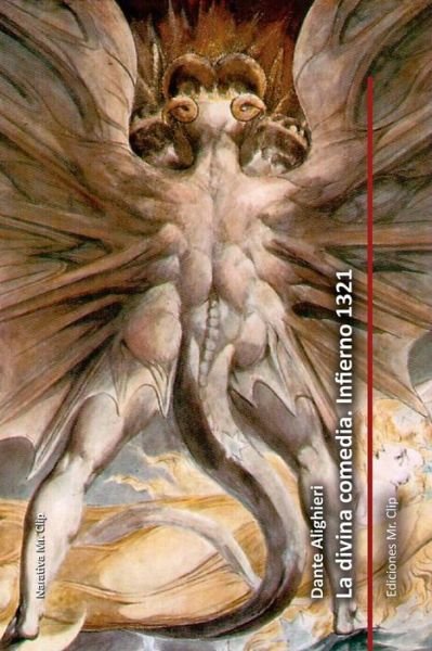 Cover for Dante Alighieri · La Divina Comedia. Infierno 1321 (Narrativa Mr. Clip) (Volume 6) (Spanish Edition) (Paperback Book) [Spanish, 1 edition] (2015)