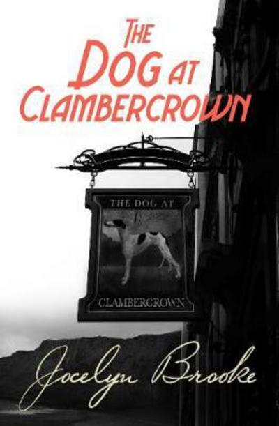 Cover for Jocelyn Brooke · The Dog at Clambercrown (Pocketbok) [On Demand edition] (2017)