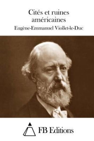 Cover for Eugene Emmanuel Viollet-le-duc · Cites et Ruines Americaines (Pocketbok) (2015)